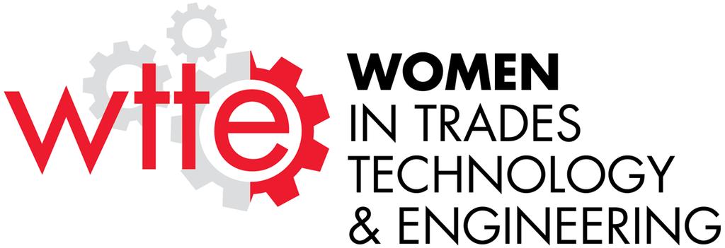 Quarterly Newsletter Welcome to the second edition of the Women in Trades, Technology and Engineering Newsletter!