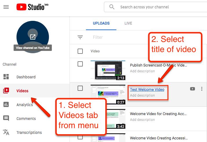Adding Captions to Your Video Step 1: Select your video from the Videos tab on the left side menu. Then select the title of the video you want to edit.