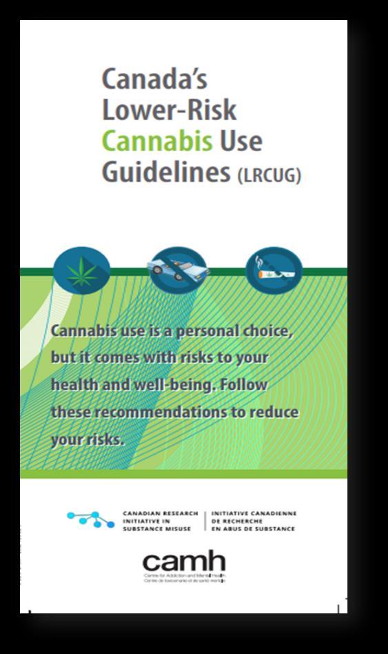 Lower-Risk Cannabis Use Guidelines Delay using cannabis until later in life.