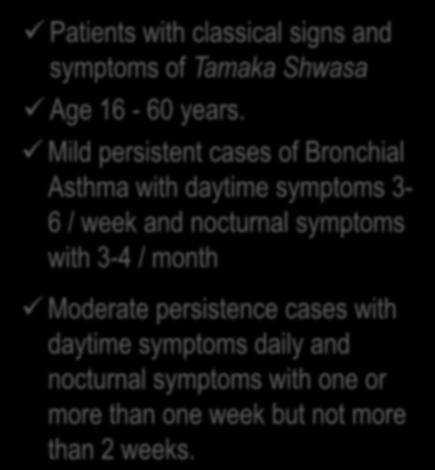 Mild persistent cases of Bronchial Asthma with daytime symptoms 3-6 / week and