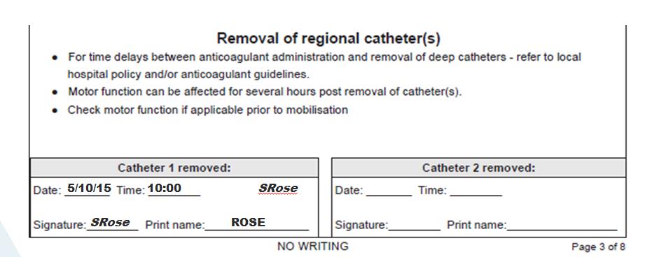Pain score at rest to be recorded with the letter R Pain score with movement to be recorded with the letter M Removal of Catheter/s: Local anaesthetic infusion catheters can be removed by registered