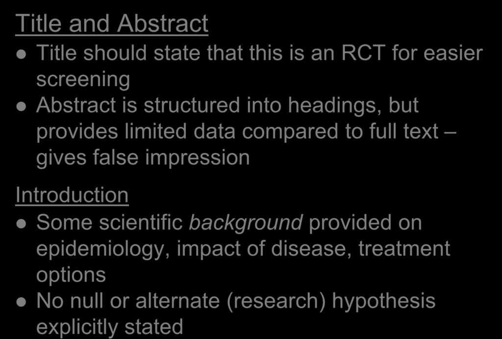 Title and Abstract Title should state that this is an RCT for easier screening Abstract is structured into headings, but provides limited data compared to full text gives false