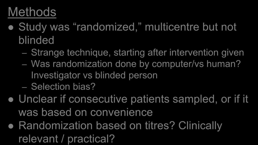 Methods Critique Study was randomized, multicentre but not blinded Strange technique, starting after intervention given Was randomization done by computer/vs human?