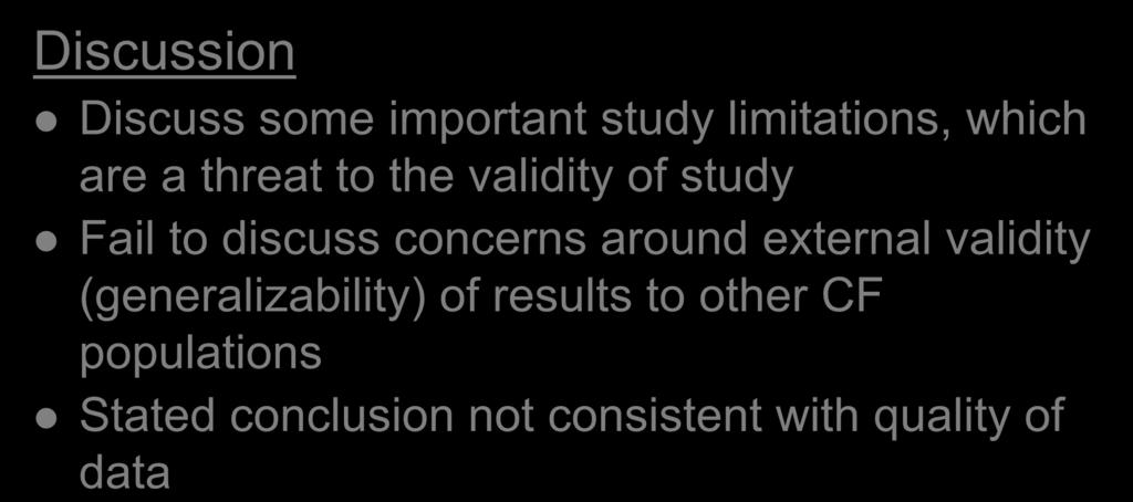 Discussion Critique Discuss some important study limitations, which are a threat to the validity of study Fail to discuss concerns