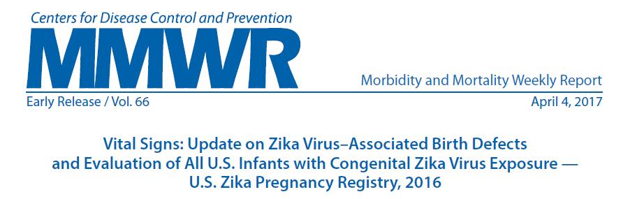 laboratory evidence of recent Zika infection 5% of women in this group had reported fetal/infant birth defects A subgroup of those women were defined as confirmed Zika infection