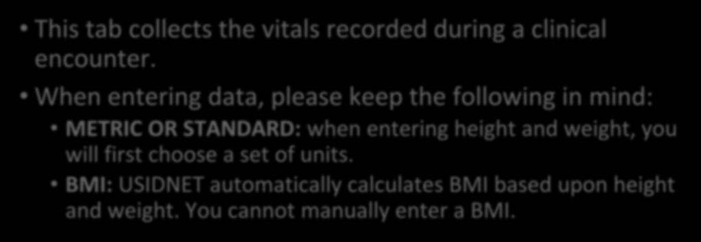When entering data, please keep the following in mind: METRIC OR STANDARD: when entering