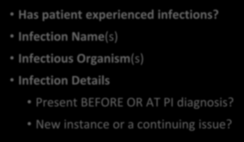 Clinical Clinical History: History: Infections Infections Has patient experienced infections?