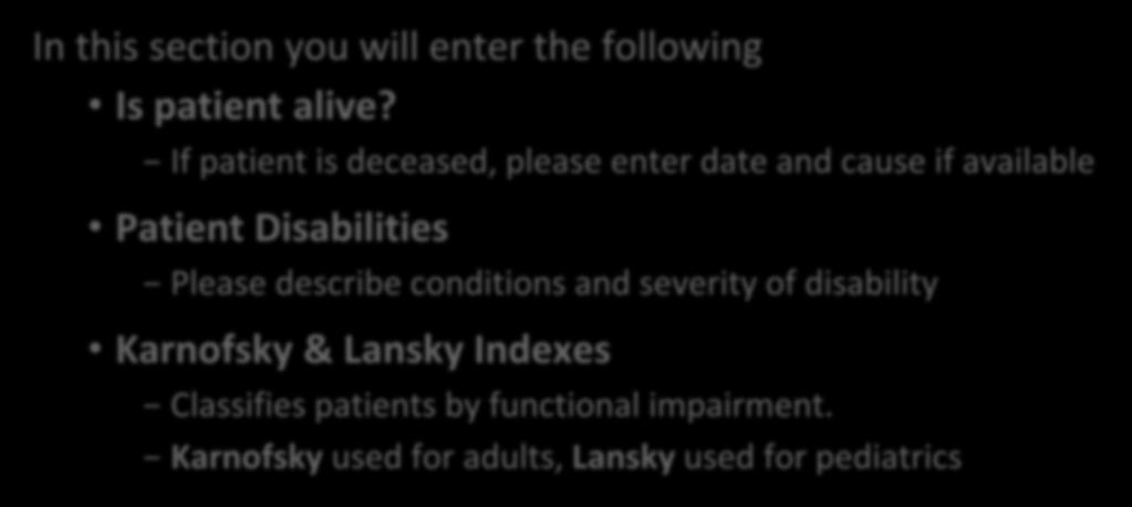 Survival & QoL Survival and QoL In this section you will enter the following Is patient alive?