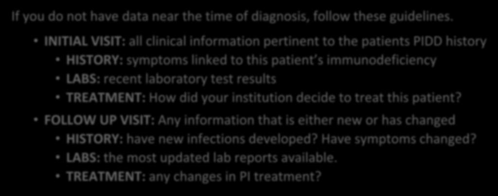 What is a Registry Visit (2) What if data near diagnosis is unavailable? If you do not have data near the time of diagnosis, follow these guidelines.
