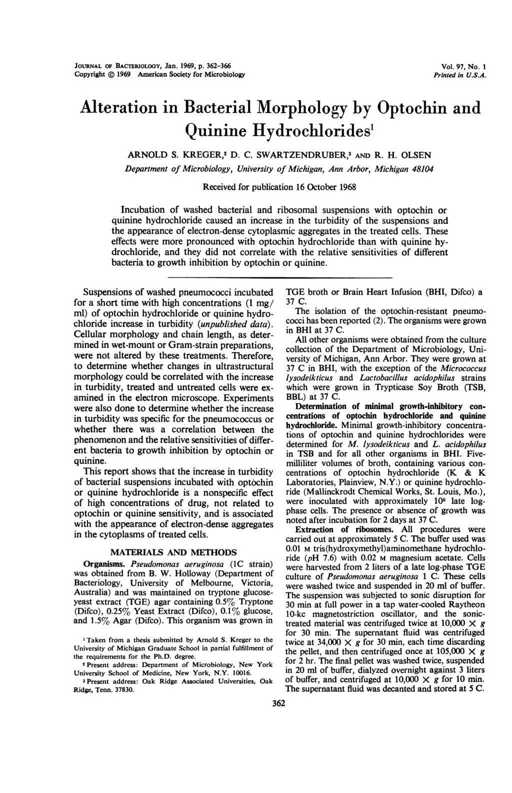 JOURNAL OF BACTERIOLOGY, Jan. 1969, p. 362-366 Copyright @ 1969 American Society for Microbiology Vol. 97, No. I Printed in U.S.A. Alteration in Bacterial Morphology by Optochin and Quinine Hydrochlorides1 ARNOLD S.
