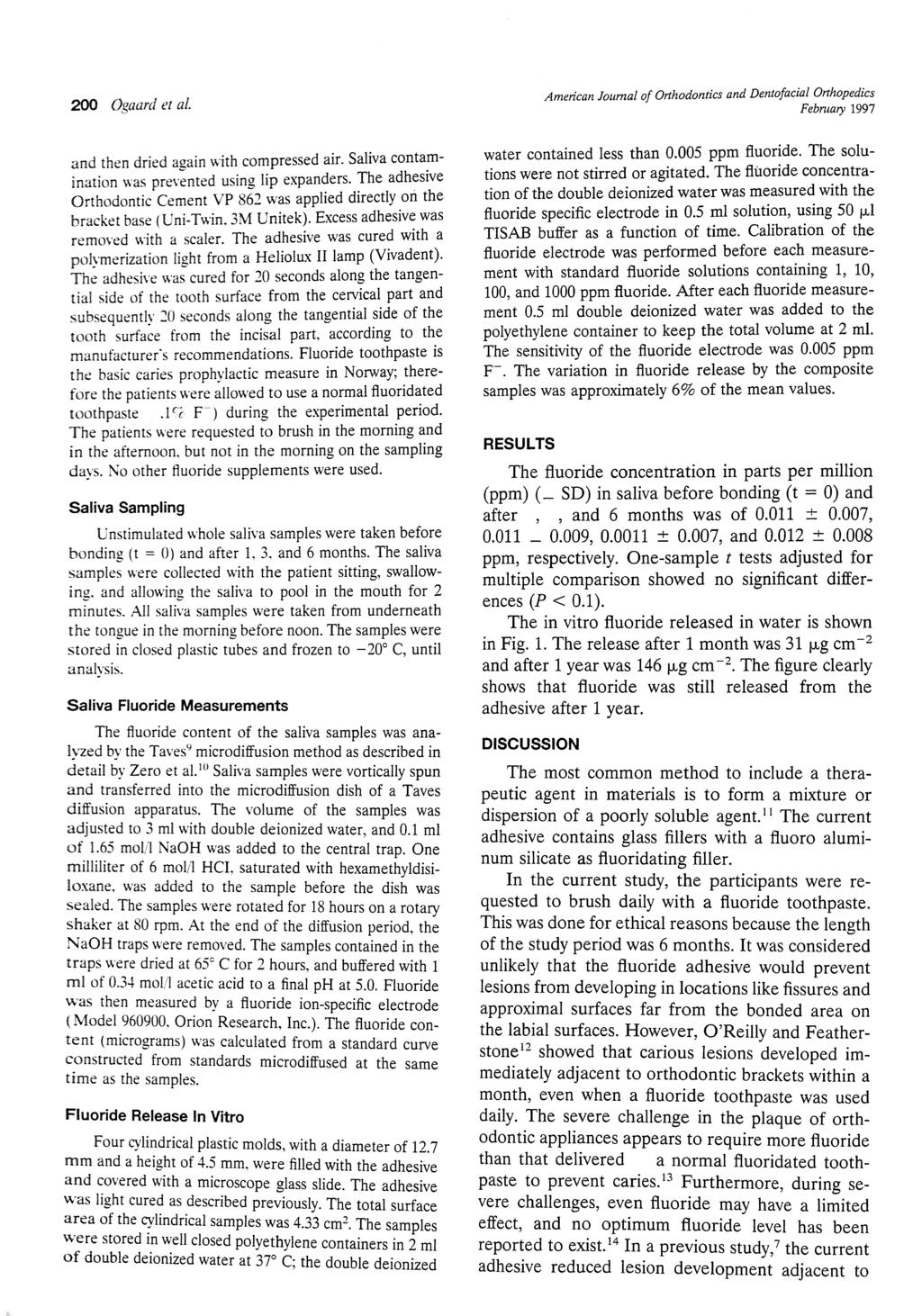 erican Journal of Orthodontics and Dentofacial Orthopedics 200 Ogaard e t ai. February 1997 and then dried again with compressed air. Saliva contamination was prevented using lip expanders.