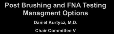 Committee V Post Brushing and FNA Testing Managment Options Da