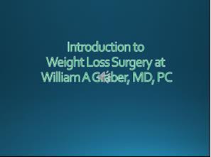 Welcome to our virtual seminar about bariatric surgery with our practice, William A. Graber, MD, PC.
