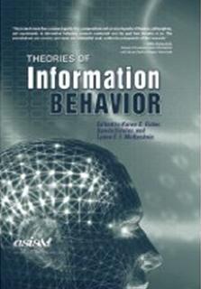Theories of Information Behavior 2005 ASIST monograph, edited by Fisher, Erdelez, and McKechnie Includes 72