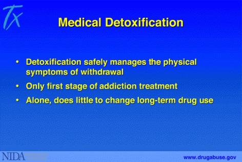 Medical detoxification safely manages the acute physical symptoms of withdrawal associated with stopping drug use.