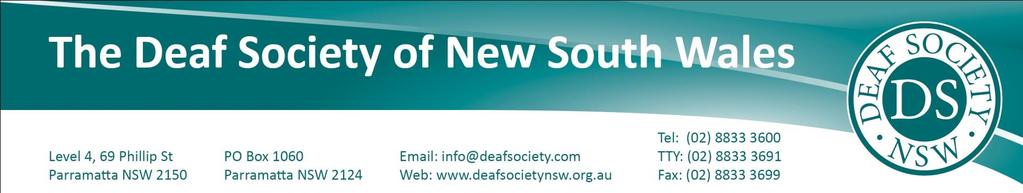 Position Description: Support Worker, Newcastle 01/07/2013 The Deaf Society of NSW Vision Statement Mission Statement Department Vision Position Purpose Position term Reporting to Competencies Direct