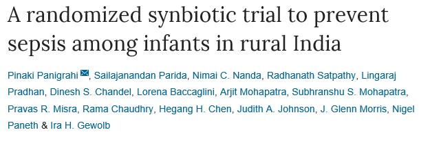 PROBIOTICS FOR PREVENTION OF INFECTIONS 4,500 newborns from 149 villages in the Indian province of Odisha and followed them for their first 60