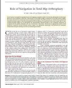 ABSTRACT Role of Navigation in Total Hip Arthroplasty J Bone Joint Surg Am. 2009 Feb; 91 Suppl 1:153-8 Kelley T.C. and Swank M.L.