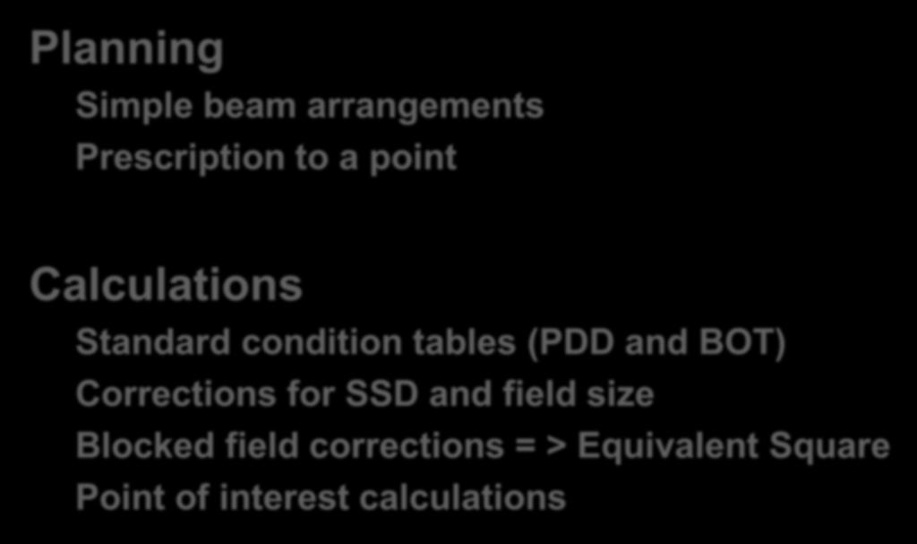 Planning Radiotherapy 1-D + Simple beam arrangements Prescription to a point Calculations Standard condition tables (PDD