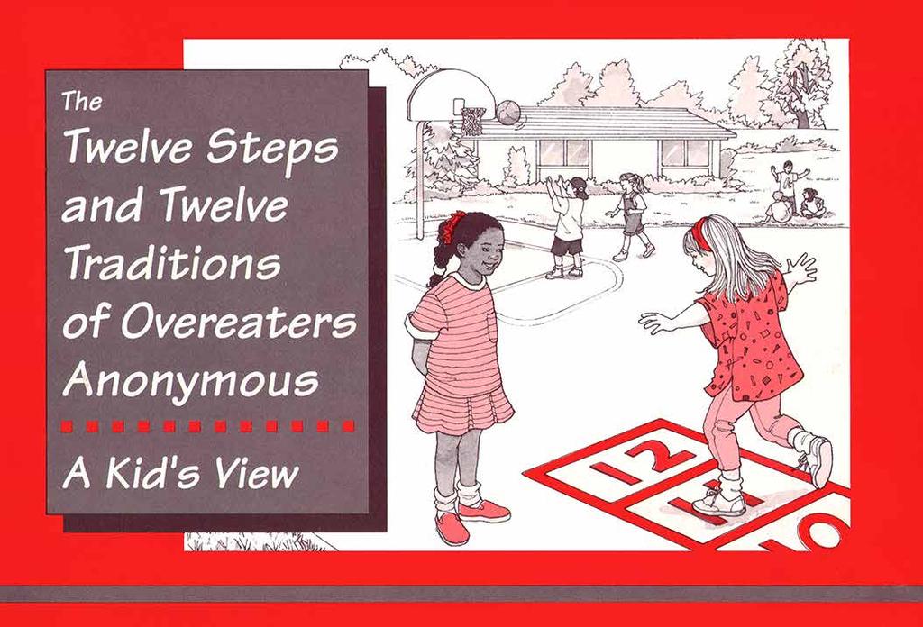 Introduction The Twelve Steps and Twelve Traditions of Overeaters Anonymous: A Kid s View is written for young people age ten and under.