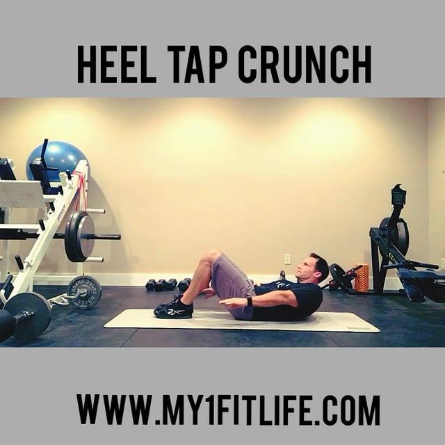HEEL TAP CRUNCH Begin by lying flat on your back, knees bent, feet flat on the floor Arms are next to your body, fingertips near your hips Lift your upper back away from the mat Slowly
