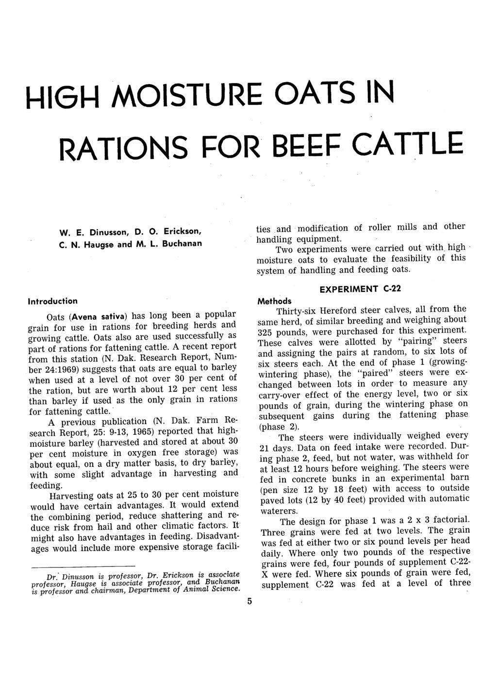 h ig h m o is t u r e o a t s in RATIONS FOR BEEF CATTLE Introduction W. E. Dinusson, D. O. Erickson, C. N. Haugse and M. L.