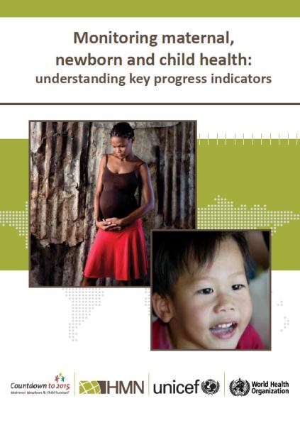 Monitoring results By 2012, the same 11 indicators on reproductive, maternal and child health,