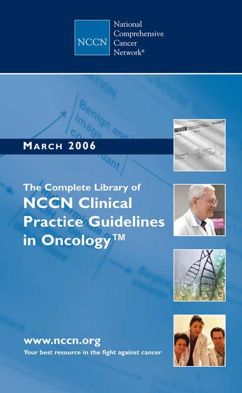 NCCN Practice Guidelines in Oncology Widely recognized and applied as the standard of care in the United States in both the