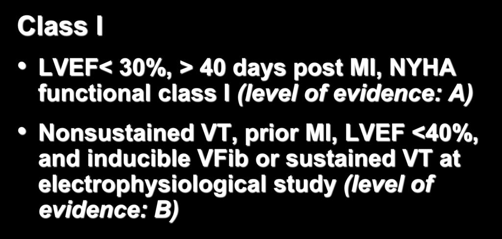 Class I Recommendations for ICD Primary Prevention LVEF< 30%, > 40 days
