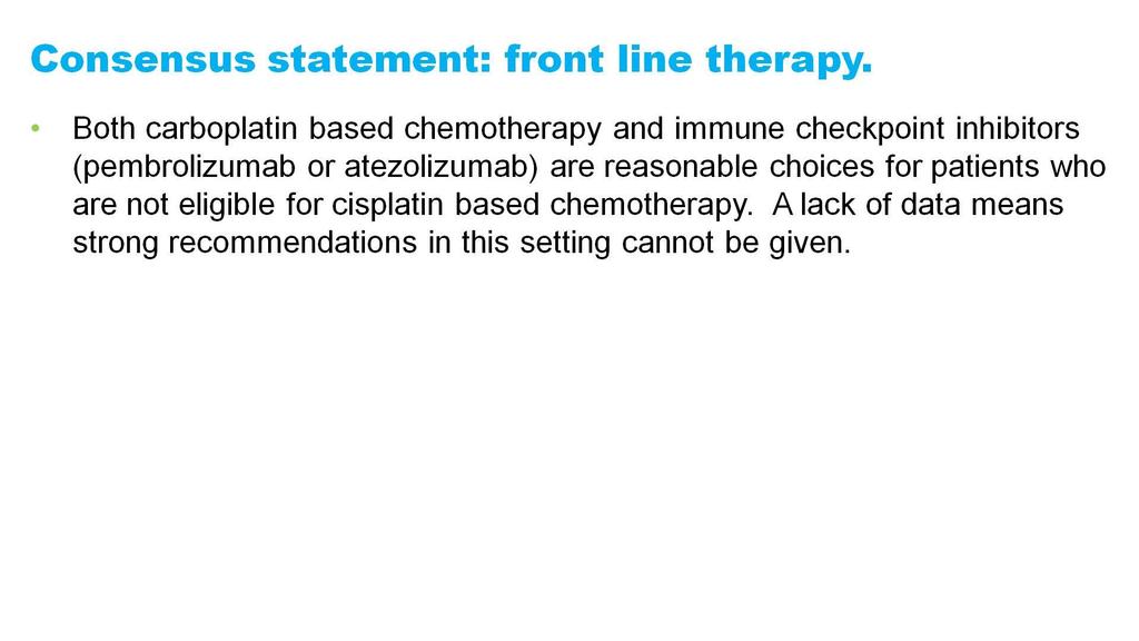 Consensus statement: front line therapy.