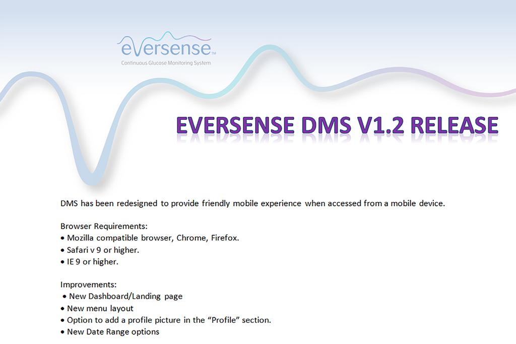 Deactivate My Account IMPORTANT: Deactivating your Eversense DMS account will deactivate your account for ALL Eversense products.