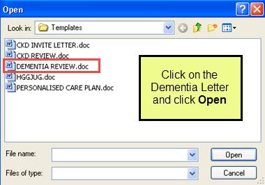 9. Highlight your Dementia letter - select it by double clicking or choosing Open. Choose the Letter 10.