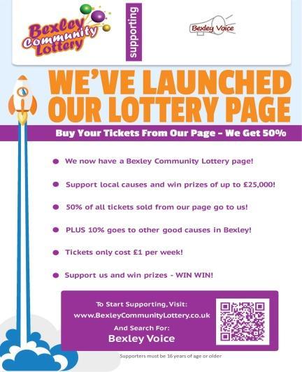 2017-2018 Fundraising Bexley Community Lottery Bexley Voice have launched our page on the Bexley Community Lottery website Promoted to our members encouraging them to buy a ticket, from only 1 per