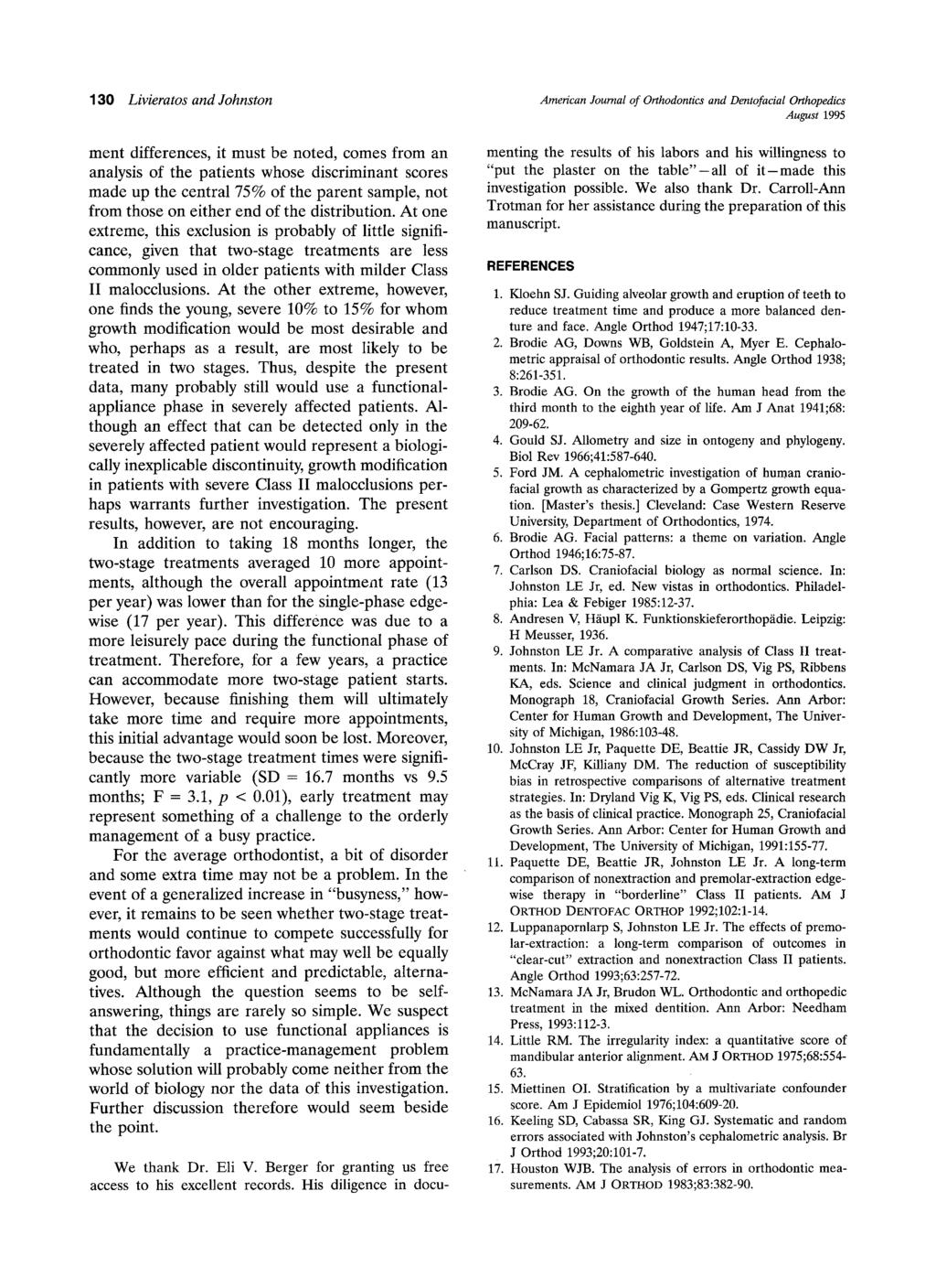 130 Livieratos and Johnston American Journal of Orthodontics and Dentofacial Orthopedics August 1995 ment differences, it must be noted, comes from an analysis of the patients whose discriminant