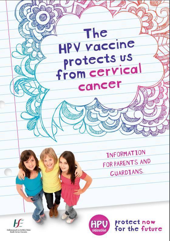 HPV vaccination programme Commenced in 2010 Gardasil HPV vaccine used 2-3 doses required over 6-12 months Protects against