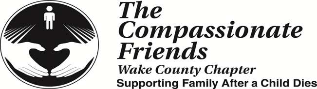 The Compassionate Friends, Inc. Wake County Chapter PO Box 6602 Raleigh, NC 27628-6602 MARCH 2015 THE COMPASSIONATE FRIENDS, INC.
