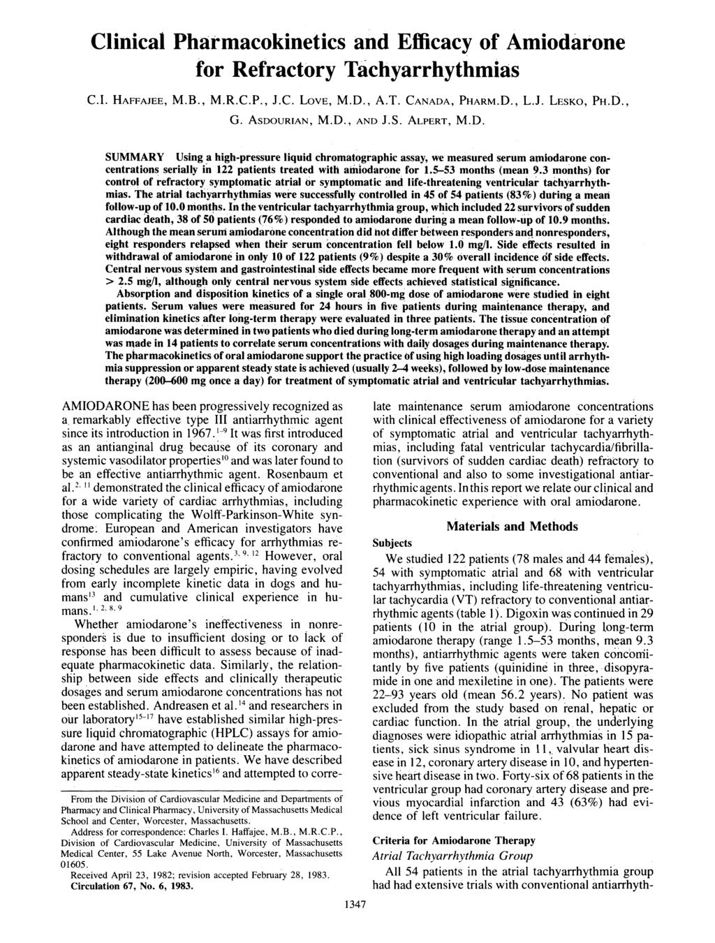 Clinical Pharmacokinetics and Efficacy of Amiodarone for Refractory Tachyarrhythmias C.I. HAFFAJEE, M.B., M.R.C.P., J.C. LOVE, M.D., A.T. CANADA, PHARM. D., L. J. LESKO, PH.D., G. ASDOURIAN, M.D., AND J.