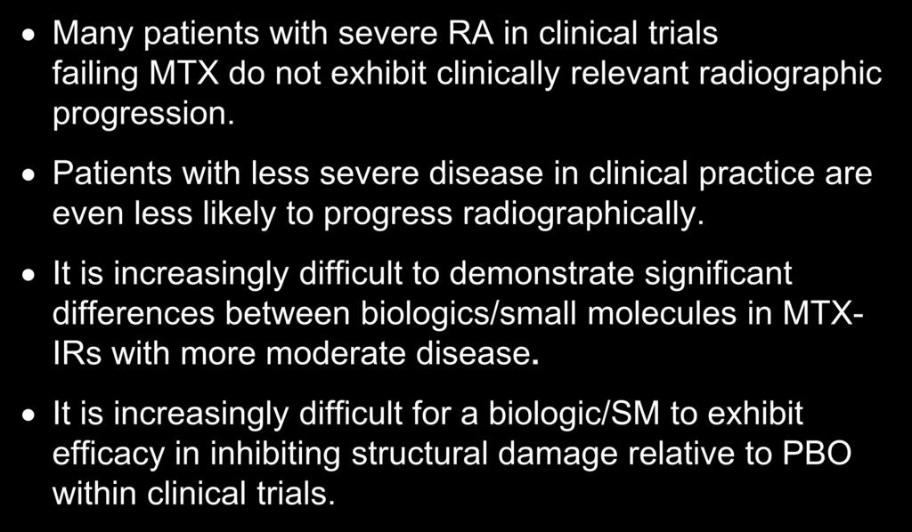58 Take Home Message Many patients with severe RA in clinical trials failing MTX do not exhibit clinically relevant radiographic progression.