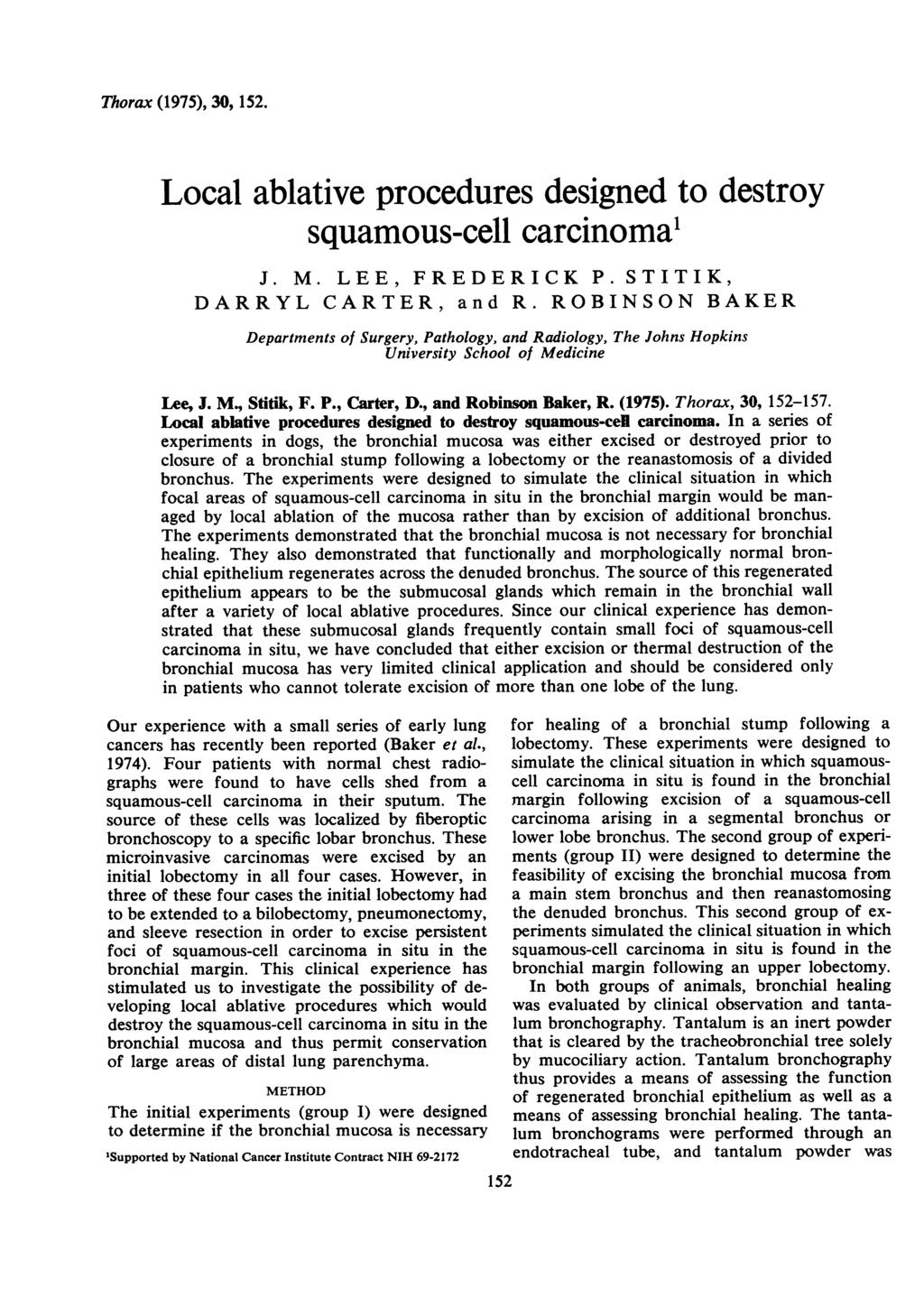 Thorax (1975), 30, 152. Local ablative procedures designed to destroy squamous-cell carcinoma1 J. M. LEE, FREDERICK P. STITIK, DARRYL CARTER, and R.