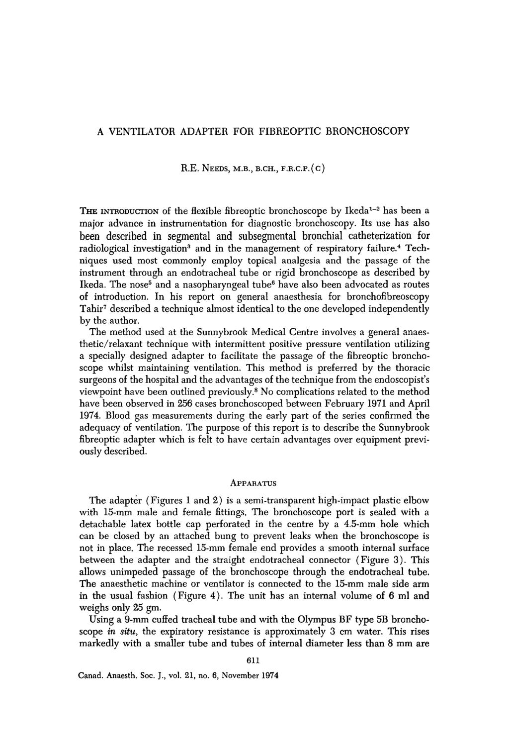 A VENTILATOR ADAPTER FOR FIBREOPTIC BRONCHOSCOPY R.E. NEEDS, M.B., B.CH., r.xa.c.p.