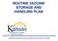 ROUTINE VACCINE STORAGE AND HANDLING PLAN. Our Mission: To protect and improve the health and environment of all Kansans.