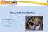 Mature Driver Safety. Rich Kirkpatrick Driver Safety Manager Bureau of Driver Licensing PennDOT