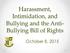 Harassment, Intimidation, and Bullying and the Anti- Bullying Bill of Rights. October 8, 2015