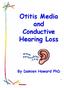 Otitis Media and Conductive Hearing Loss By Damien Howard PhD