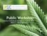 Public Workshop Industry Professional Outreach June 5, 2017 Robert J. Cabral Agricultural Center