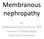 Membranous nephropathy. By Mohammed Kamal Nassar, MD Lecturer of Nephrology Mansoura University