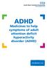 ADHD. Medicines to help symptoms of adult attention deficit hyperactivity disorder (ADHD)