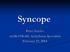 Syncope. Peter Netzler AnMed Health Arrhythmia Specialists February 22, 2014