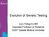 Evolution of Genetic Testing. Joan Pellegrino MD Associate Professor of Pediatrics SUNY Upstate Medical University