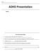ADHD Presentation. Pre Assessment Quiz. 1. In the past, people with ADHD were thought of as.